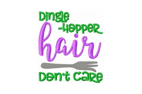 Dingle Hopper Hair Donβt Care: A Joyful Embroidery Design for Personalized Gifts