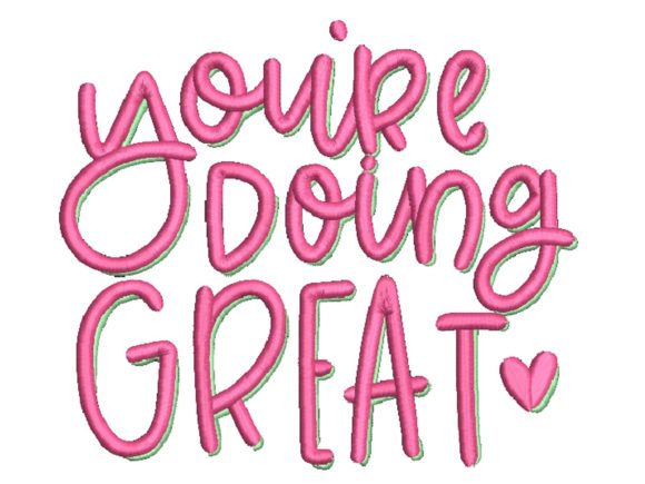 You're Doing Great Machine Embroidery Design